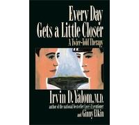 Ginny Elkin Irvin D. Yalom Every Day Gets a Little Closer (Tascabile)