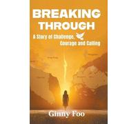 Ginny Foo Breaking Through: A Story Of Challenge, Courage And (Copertina rigida)