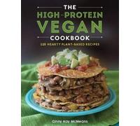 Ginny Kay McMeans The High-Protein Vegan Cookbook (Copertina rigida)