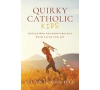Ginny Kochis Quirky Catholic Kids (Tascabile)