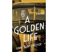 Ginny Kubitz Moyer A Golden Life (Tascabile)