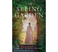 Ginny Kubitz Moyer The Seeing Garden (Tascabile)