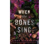 Ginny Myers Sain When the Bones Sing (Tascabile)