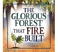 Ginny Neil The Glorious Forest That Fire Built (Copertina rigida)