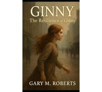 Ginny: The Resilience of Ginny: 2