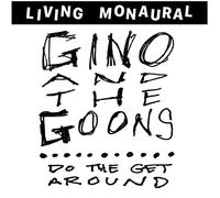 Gino And The Goons - Do The Get Around