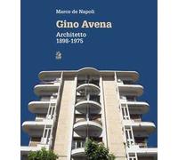 Gino Avena. Architetto 1898-1979