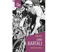 Gino Bartali. Correre verso il bene