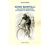 Gino Bartali due volte campione sui pedali e nella vita