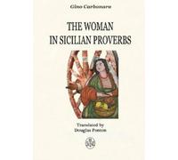 gino carbonaro the Woman in Sicilian Proverbs (Tascabile)