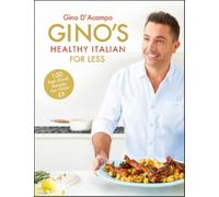 Gino D'Acampo Gino's Healthy Italian for Less (Copertina rigida)