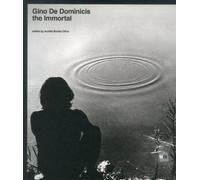 Gino De Dominicis. The immortal. Catalogo della mostra (Roma, 30 maggio-7 novembre 2010). Ediz. illustrata