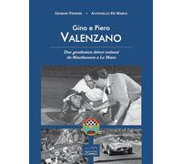 Gino e Piero Valenzano. Due gentlemen driver torinesi da Mauthausen a Le Mans