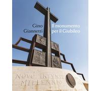 Gino Giannetti. Il monumento per il Giubileo