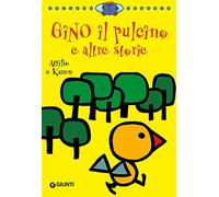 Gino il pulcino e altre storie. Ediz. illustrata