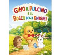 Gino il Pulcino e il Bosco degli Enigmi