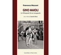 Gino Maioli. Le Olimpiadi di un romagnolo