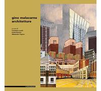 Gino Malacarne. Architetture. Ediz. illustrata