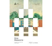 Gino Malacarne. Progetti e architetture (1987-2021)