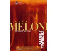 Gino Meloni. Nel centenario della nascita. Informale europeo