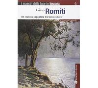 Gino Romiti. Un realista sognatore tra terra e mare