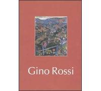 Gino Rossi. Catalogo della mostra (Brescia, 23 ottobre 2004-13 gennaio 2005)