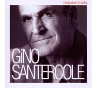 Gino Santercole - Nessuno E'solo