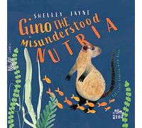 Gino the misunderstood nutria - Libro didattico per imparare l’inglese: (Gli scrittori della porta accanto)