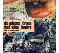Die Goldenen Zitronen Dead School Hamburg (Give Me a Vollzeitarbeit) (Vinyl LP)