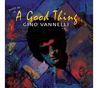Gino Vannelli More Of A Good Thing (CD)