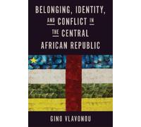 Gino Vlavonou Belonging, Identity, and Conflict in the Centra (Copertina rigida)