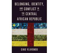 Gino Vlavonou Belonging, Identity, and Conflict in the Centra (Copertina rigida)