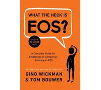 Gino Wickman What the Heck Is EOS? (Copertina rigida)