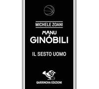 Ginóbili. Il sesto uomo