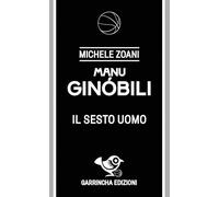 Ginóbili. Il sesto uomo