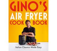 Gino D'Acampo Gino's Air Fryer Cookbook (Copertina rigida) Bloomsbury Publishing