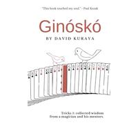 Ginóskó: Tricks & Collected Wisdom from a Magician and His Mentors.