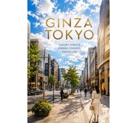 Ginza Tokyo: Luxury Streets Hidden Corners Tokyo Life