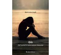 Giò. Dal tunnel a una nuova rinascita