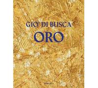 Giò di Busca. Oro. Ediz. italiana e inglese