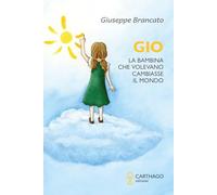 Gio. La bambina che volevano cambiasse il mondo