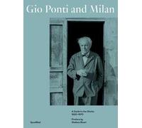 Gio Ponti and Milan. A guide to the works 1920-1970