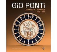 GIO PONTI CERAMICHE 1922-1967 - CASALI C. (Curatore), CRETELLA S. (Curatore) -