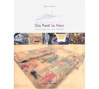 Giò Ponti. Le navi: il progetto degli interni navali 1948-1953. Ediz. italiana e inglese