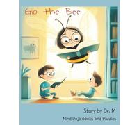 Gio the Bee: See the World through the eyes of Gio | A Gentle Tale of Family, Growth, Kindness, Purpose, Responsibility and Love for the Natural World - Suitable for all Ages