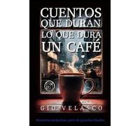 Gio Velasco Cuentos Que Duran Lo Que Dura Un Café (Tascabile)