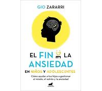 Gio Zararri Fin de la ansiedad en niños y adolescentes. Cómo ayudar (Tascabile)