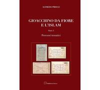 Gioacchino da Fiore e l'Islam. Percorsi tematici, percorsi figurali.