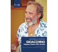 Gioacchino. Favignana, la tonnara, il Rais, mio padre