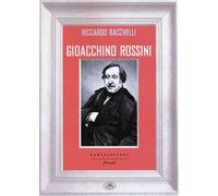 Bacchelli Riccardo – Gioacchino Rossini – Ritratti